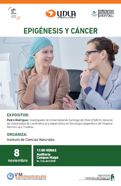 8 de noviembre. Seminario: «Epigénesis y el cáncer». Organiza: Instituto de Ciencias Naturales, Sede Santiago